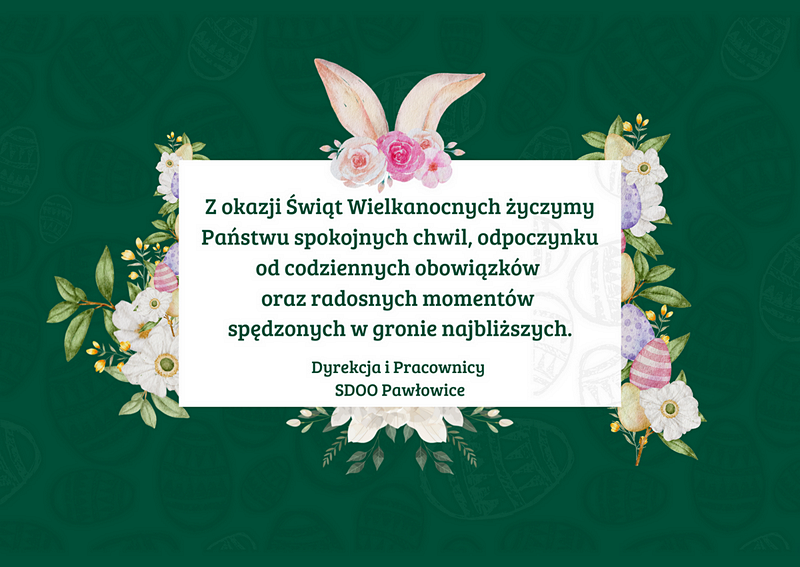 z okazji świat Wielkanocnych życzymy Państwu spokojnych chwil i odpoczynku w gronie rodzinnym. Dyrekcja i pracownicy z Pawłowic
